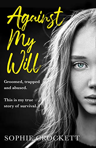 Book cover: woman’s face with bold yellow title “Against My Will.”