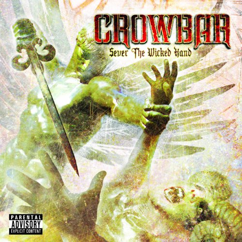 Crowbar - Sever the Wicked Hand [CD]