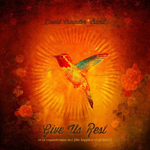 CD cover for David Crowder Band’s “Give Us Rest” featuring a hummingbird.