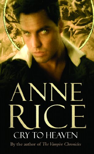 Book cover: "Cry To Heaven" by Anne Rice, featuring a man with green eyes.