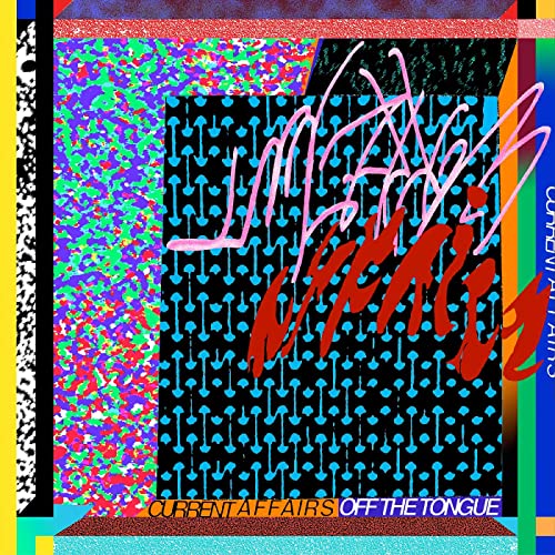 CD cover for Current Affairs’ “Off The Tongue” with abstract colorful design.