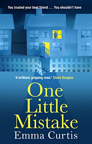 Book cover: "One Little Mistake" by Emma Curtis, with a shadowy house scene.