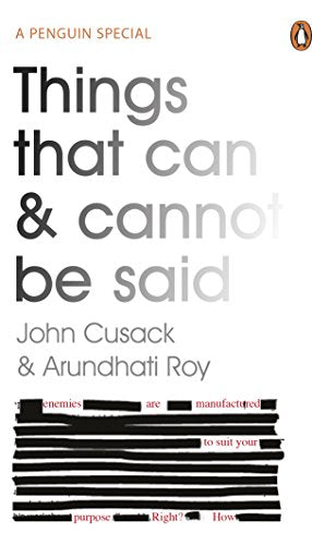 Book cover for Things That Can & Cannot Be Said by John Cusack and Arundhati Roy.