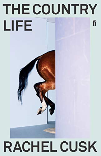 Book cover: "The Country Life" by Rachel Cusk, featuring a horse.