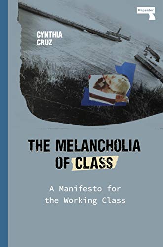 Book cover with collage imagery and bold title: “The Melancholia of Class.”