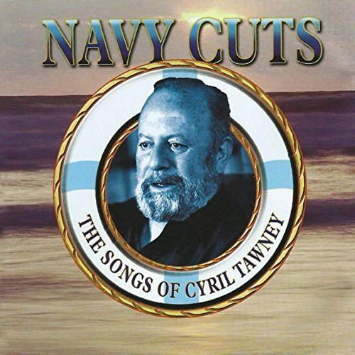 CD cover featuring Cyril Tawney with "NAVY CUTS" and "THE SONGS OF CYRIL TAWNEY" text.