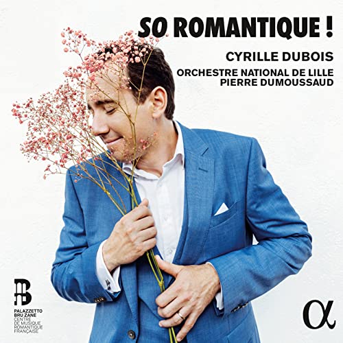 CD cover: man with flowers, text “So Romantique!” and Cyrille Dubois.