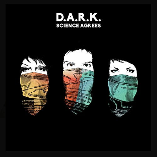 CD cover for D.A.R.K. - Science Agrees, featuring three masked faces.