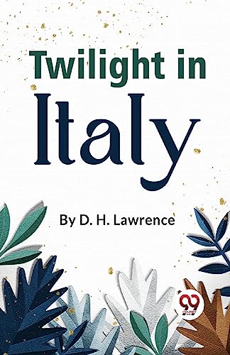 Book cover for "Twilight in Italy" by D.H. Lawrence, with foliage.