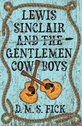 Book cover: "Lewis Sinclair and the Gentlemen Cowboys" with guitars.