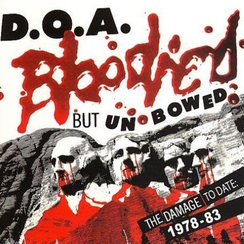 D.O.A. album cover, "Bloodied But Unbowed," with red text and distressed imagery.