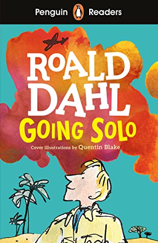Book cover: “Going Solo” by Roald Dahl, illustrated by Quentin Blake.