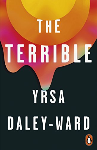 Book cover for "The Terrible" by Yrsa Daley-Ward, with dripping paint.