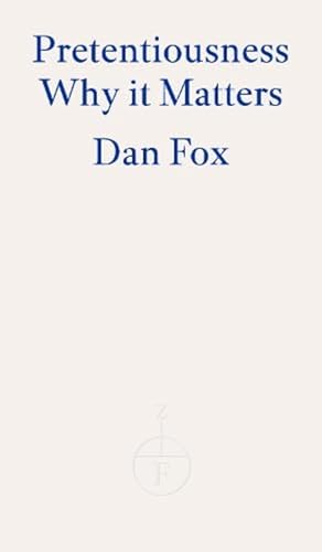 Book cover with dark blue text on a light background reading Pretentiousness Why it Matters.