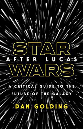 Book cover for “Star Wars After Lucas” with yellow text and starfield background.