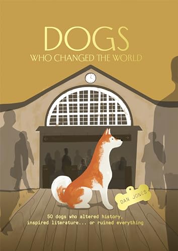 Book cover: illustrated dog with building, text "Dogs Who Changed the World".