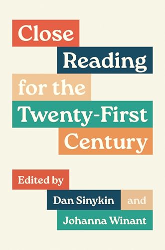 Book cover with stacked, colorful text reading "Close Reading for the Twenty-First Century".