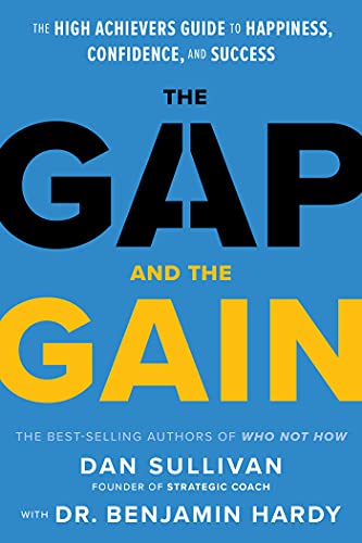 Book cover for The Gap and the Gain by Dan Sullivan and Benjamin Hardy.