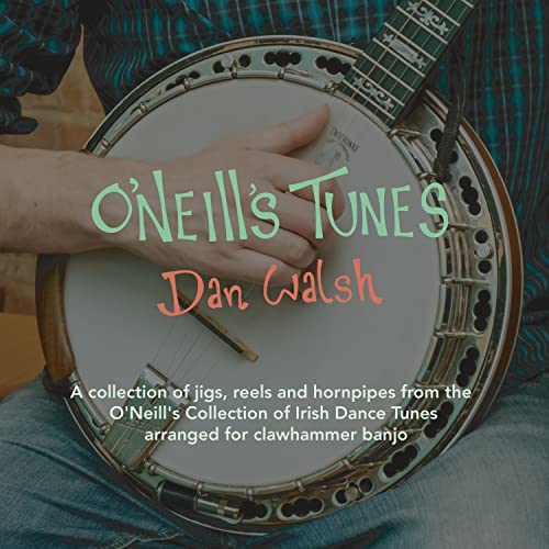 CD cover featuring a banjo and text: “O’Neill’s Tunes” by Dan Walsh.