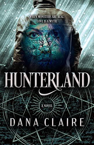 Book cover for Hunterland by Dana Claire featuring a person's back and a face.