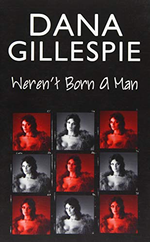 Book cover for "Dana Gillespie: Weren't Born A Man" with portrait collage.