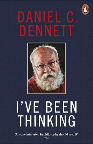 Book cover with portrait of Daniel Dennett, author of “I’ve Been Thinking.”
