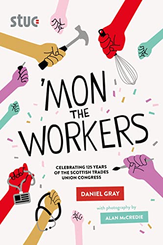 Book cover: colorful hands holding tools around bold text, “Mon the Workers.”