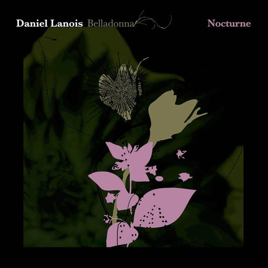 CD cover for Daniel Lanois’ “Belladonna Nocturne” featuring stylized floral imagery.