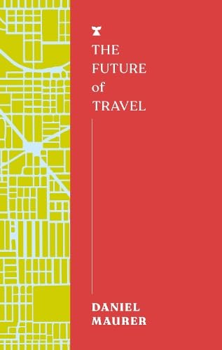 Book cover: red and yellow abstract map with white text, “The Future of Travel”.