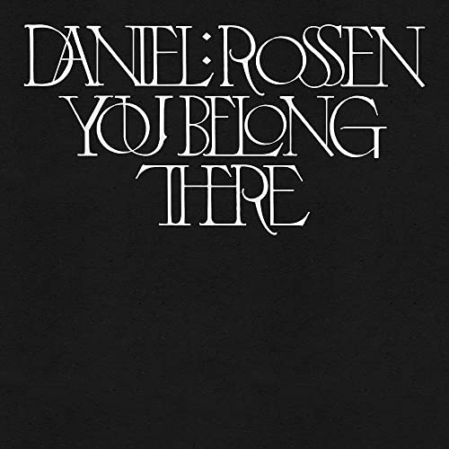 Black album cover with white text reading "Daniel Rossen You Belong There".