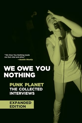 Book cover: singer with microphone, title “We Owe You Nothing: Punk Planet.”