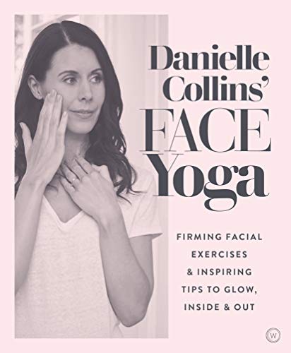 Book cover featuring a woman touching her face, titled "Danielle Collins' Face Yoga".