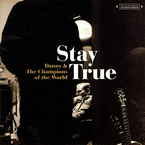 Album cover for "Stay True" by Danny & The Champions of the W.