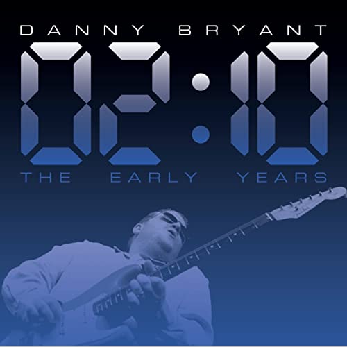 Album cover for Danny Bryant’s “02:10 The Early Years” with a guitarist.
