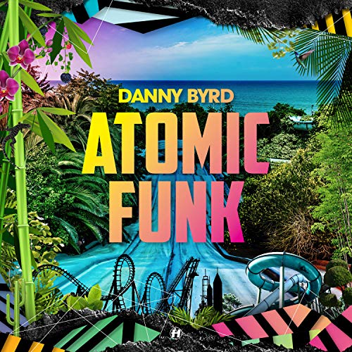 Album cover for Danny Byrd’s “Atomic Funk” featuring a tropical waterpark scene.