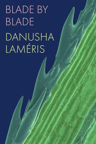 Book cover: “Blade by Blade” by Danusha Laméris, green grass blades.