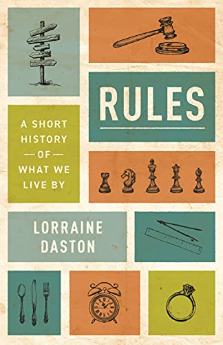 Book cover for “Rules” by Lorraine Daston, featuring symbolic imagery.