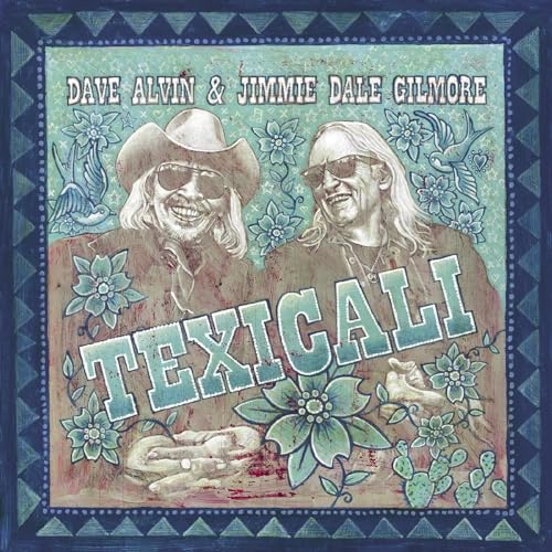 CD cover for Dave Alvin & Jimmie Dale Gilmore’s “Texicali,” featuring two smiling musicians.