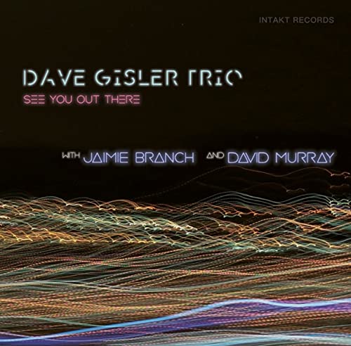 CD cover for "Dave Gisler Trio With Jaimie B - See You Out There".