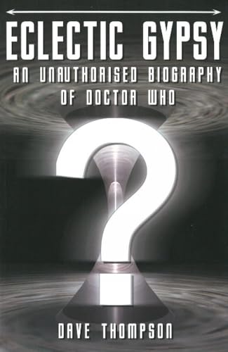 Book cover for Eclectic Gypsy, an unauthorised biography of Doctor Who by Dave Thompson.