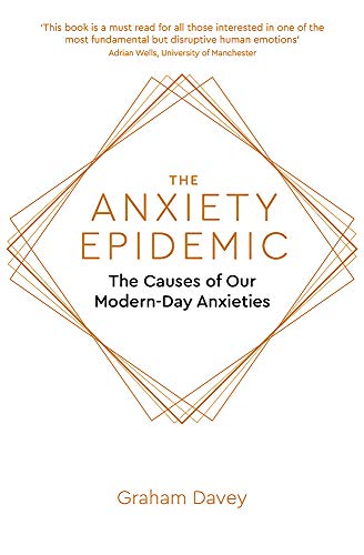 Book cover: "The Anxiety Epidemic" by Graham Davey, with geometric design.