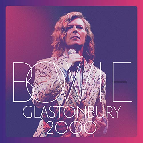 David Bowie performing at Glastonbury 2000, album cover with white text.