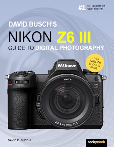Book cover for David Busch's Nikon Z6 III Guide featuring a black Nikon camera.