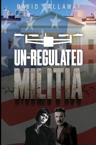 Book cover: "Un-Regulated Militia" with American flag, drone, and two figures.