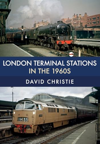 Book cover: steam and diesel trains at London terminal stations, 1960s.