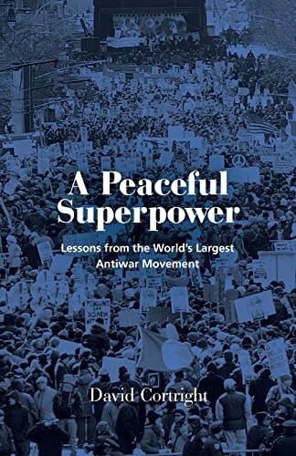 Book cover depicting a large antiwar protest crowd, titled "A Peaceful Superpower.