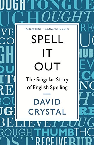Book cover: "Spell It Out" by David Crystal, with blue text on a patterned background.