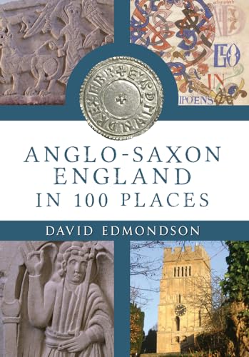 Book cover: "Anglo-Saxon England In 100 Places" with historical imagery.