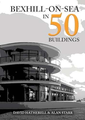 Book cover: "Bexhill-on-Sea in 50 Buildings" featuring the De La Warr Pavilion.
