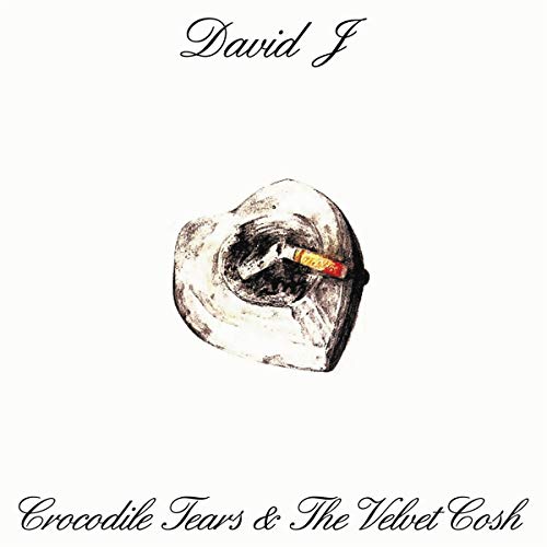 Album cover for David J’s “Crocodile Tears & The Velvet Cosh” with sketched imagery.